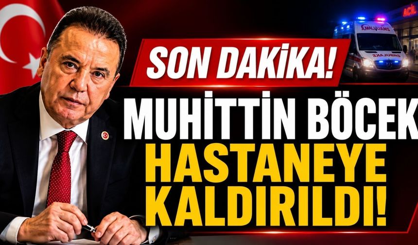 SON DAKİKA... Muhittin Böcek hastaneye kaldırıldı!
