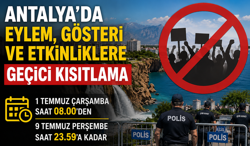 Antalya'da eylem, gösteri ve etkinliklere geçici kısıtlama
