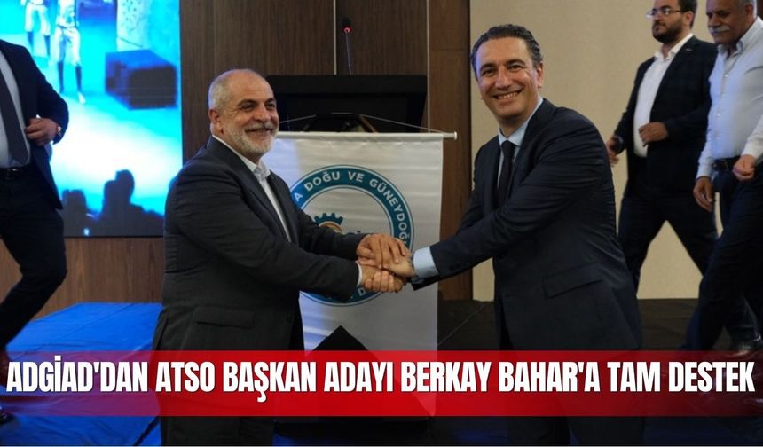 ADGİAD'DAN ATSO Başkan adayı Berkay Bahar'a tam destek