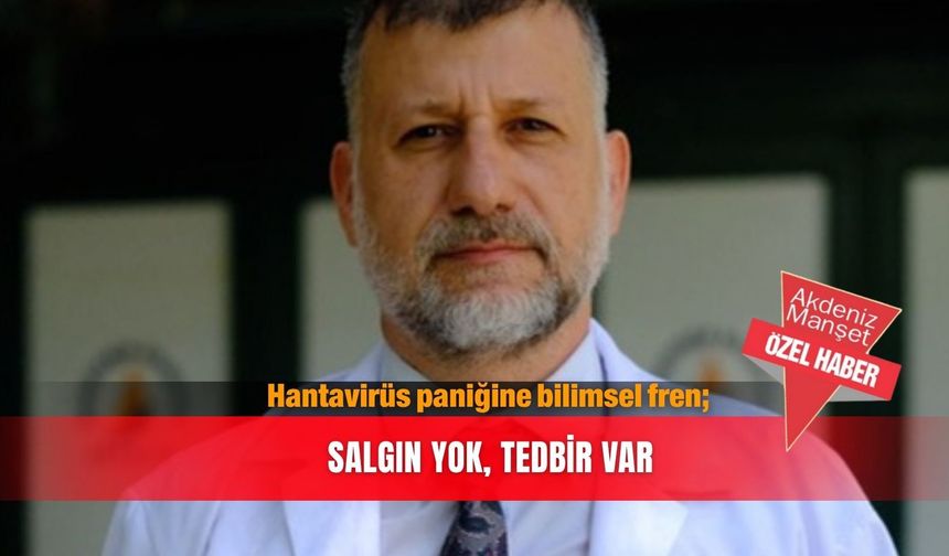 Hantavirüs paniğine bilimsel fren; Salgın yok, tedbir var