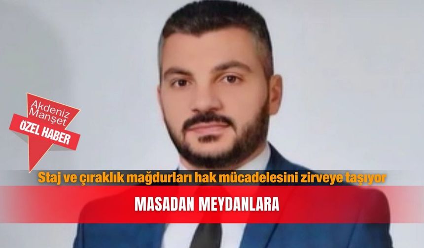 Staj ve çıraklık mağdurları hak mücadelesini zirveye taşıyor... Masadan meydanlara