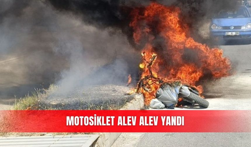 Motosiklet alev alev yandı