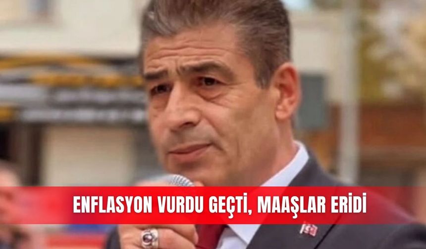 Enflasyon vurdu geçti, maaşlar eridi