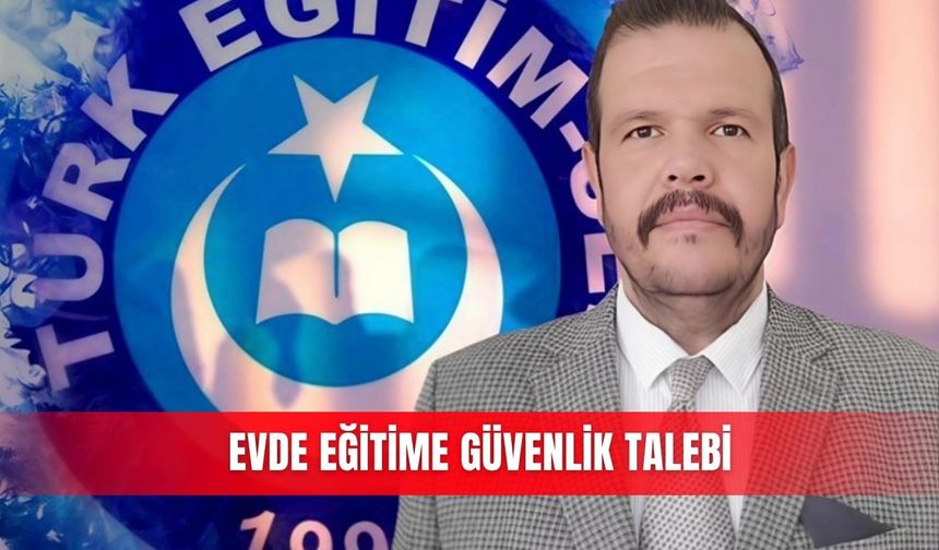Evde eğitime güvenlik talebi