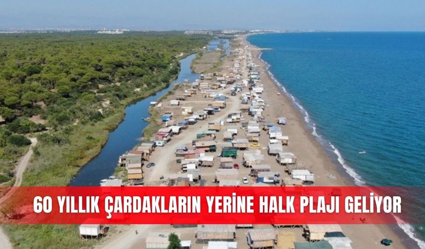 60 yıllık çardakların yerine halk plajı geliyor