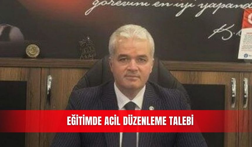 Eğitimde acil düzenleme talebi