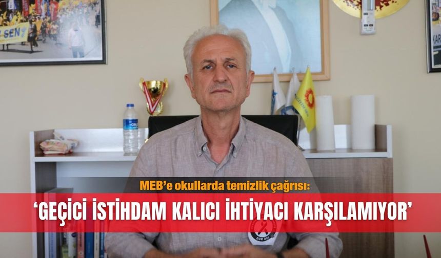 MEB’e okullarda temizlik çağrısı: ‘Geçici istihdam kalıcı ihtiyacı karşılamıyor’