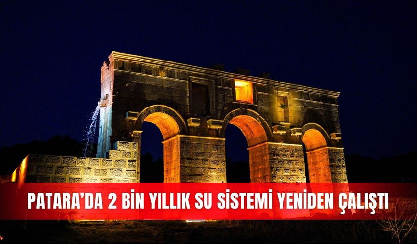 Patara’da 2 bin yıllık su sistemi yeniden çalıştı