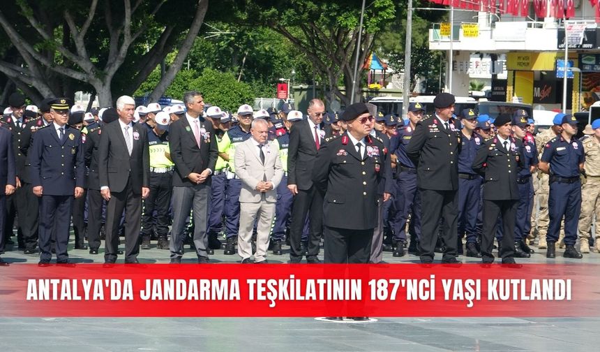 Antalya'da jandarma teşkilatının 187'nci yaşı kutlandı