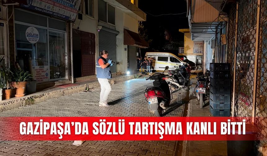 Gazipaşa’da sözlü tartışma kanlı bitti