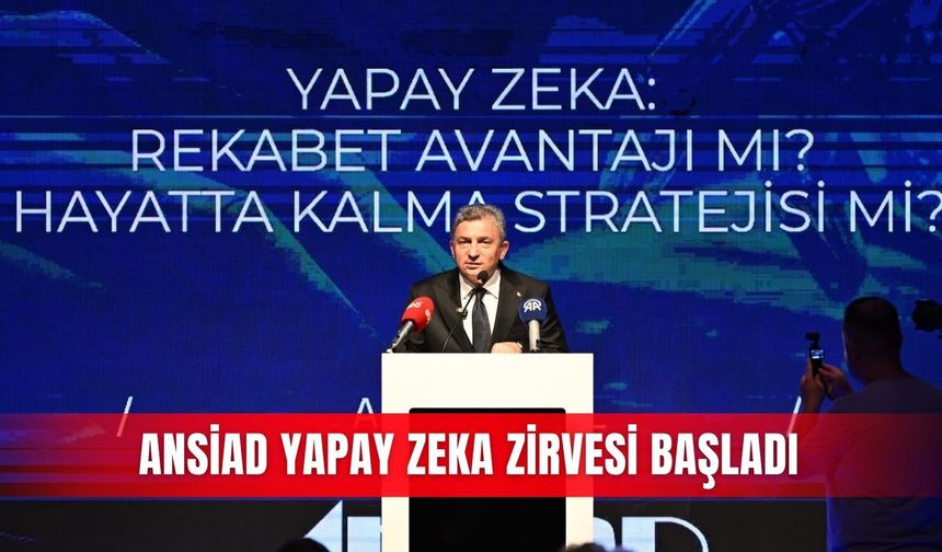 ANSİAD Yapay Zeka Zirvesi başladı