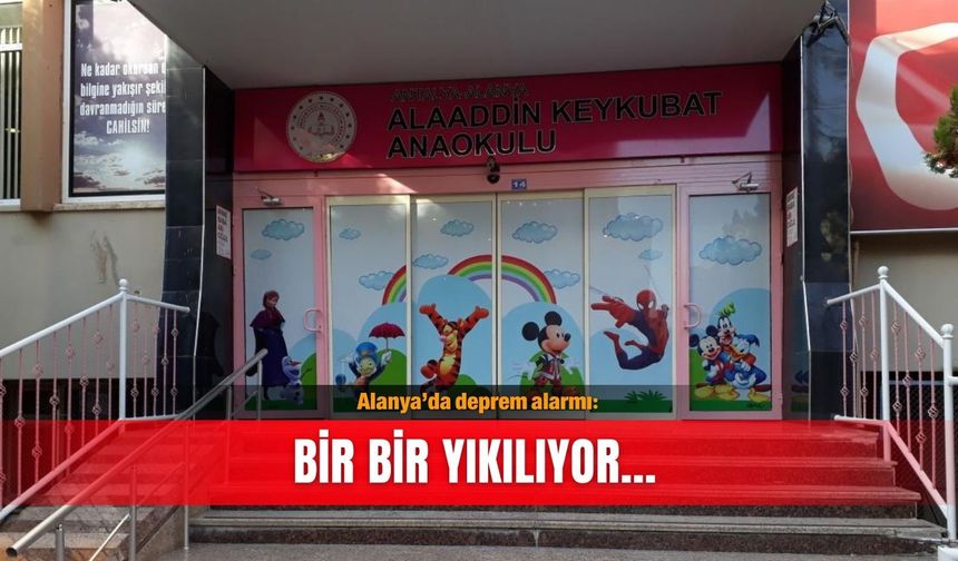 Alanya’da deprem alarmı: Bir bir yıkılıyor…
