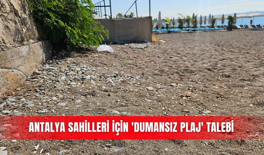 Antalya sahilleri için 'dumansız plaj' talebi