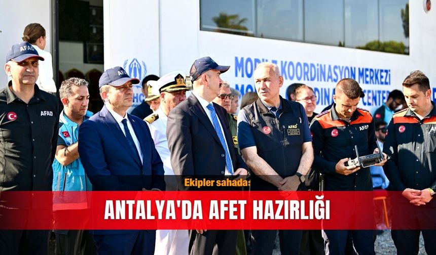 Ekipler sahada: Antalya'da afet hazırlığı