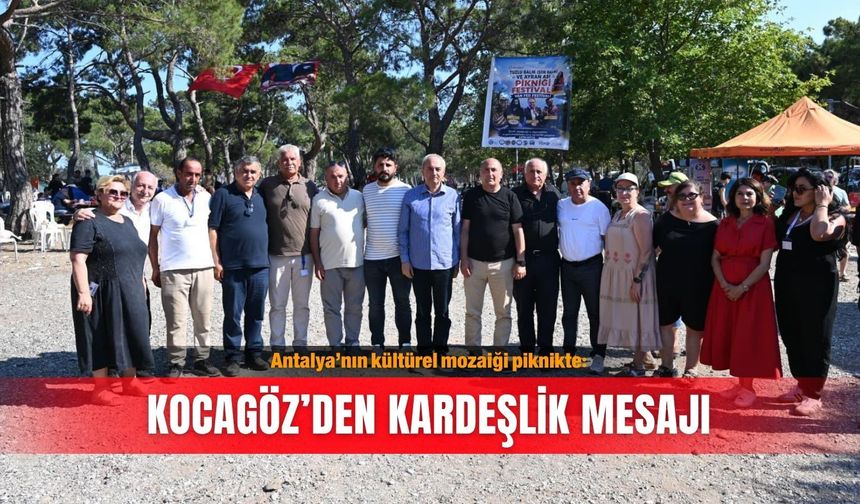 Antalya’nın kültürel mozaiği piknikte: Kocagöz’den kardeşlik mesajı