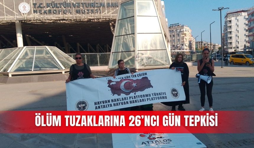 Ölüm tuzaklarına 26’ncı gün tepkisi