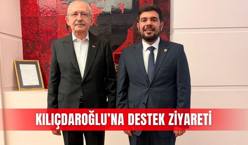Kılıçdaroğlu’na destek ziyareti