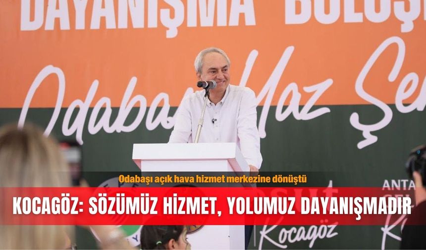 Odabaşı açık hava hizmet merkezine dönüştü... Kocagöz: Sözümüz hizmet, yolumuz dayanışmadır