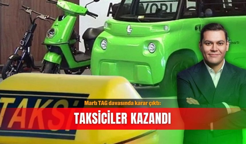 Martı TAG davasında karar çıktı: Taksiciler kazandı