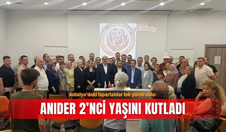 Antalya’daki Ispartalılar tek yürek oldu: ANIDER 2’nci yaşını kutladı