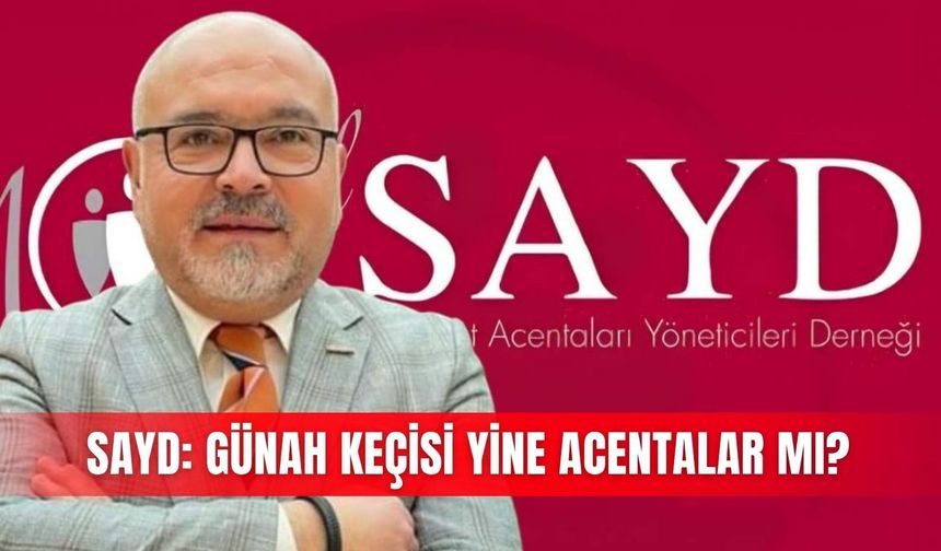 SAYD: Günah keçisi yine acentalar mı?