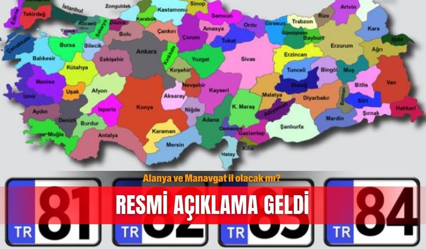Alanya ve Manavgat il olacak mı? Resmi açıklama geldi