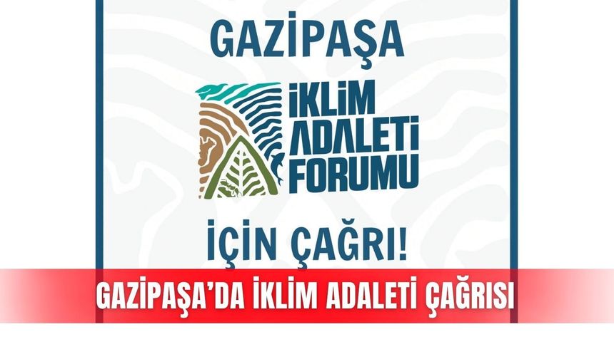 Gazipaşa’da iklim adaleti çağrısı