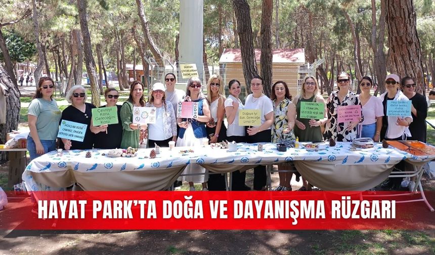 Hayat Park’ta doğa ve dayanışma rüzgarı