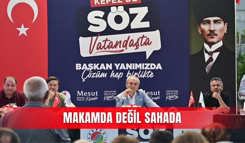 Makamda değil sahada