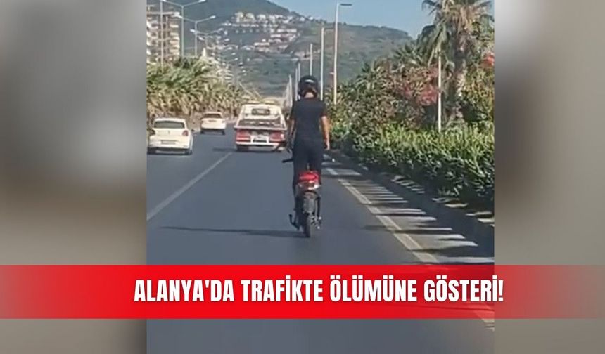 Alanya'da trafikte ölümüne gösteri!