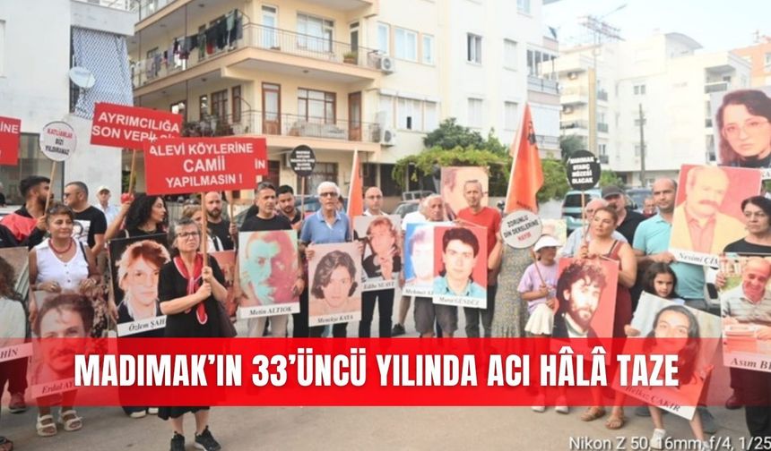 Madımak’ın 33’üncü yılında acı hâlâ taze