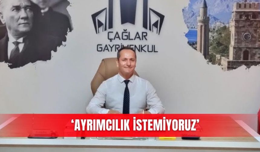 ‘Ayrımcılık istemiyoruz’