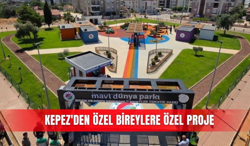 Kepez'den özel bireylere özel proje