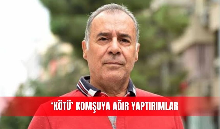 ‘Kötü’ komşuya ağır yaptırımlar