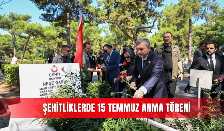 Şehitliklerde 15 Temmuz anma töreni
