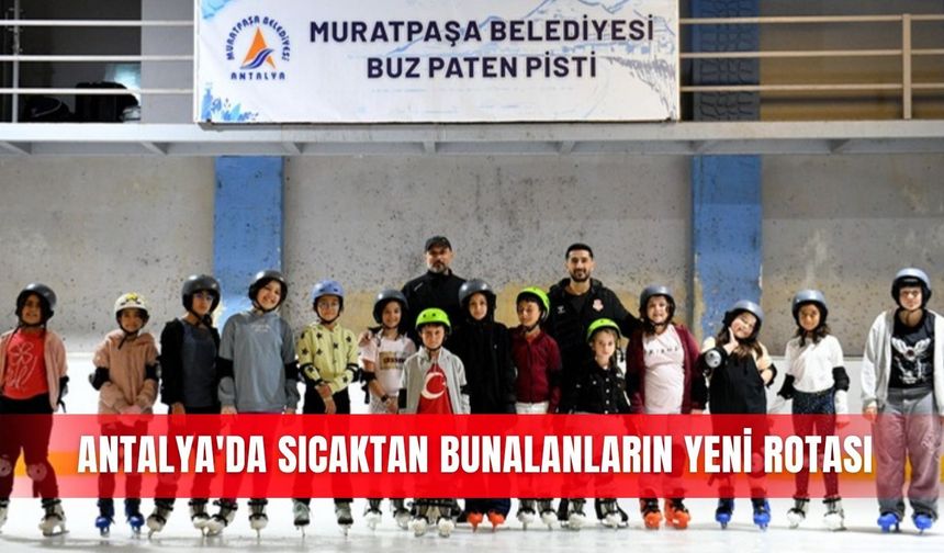 Antalya'da sıcaktan bunalanların yeni rotası