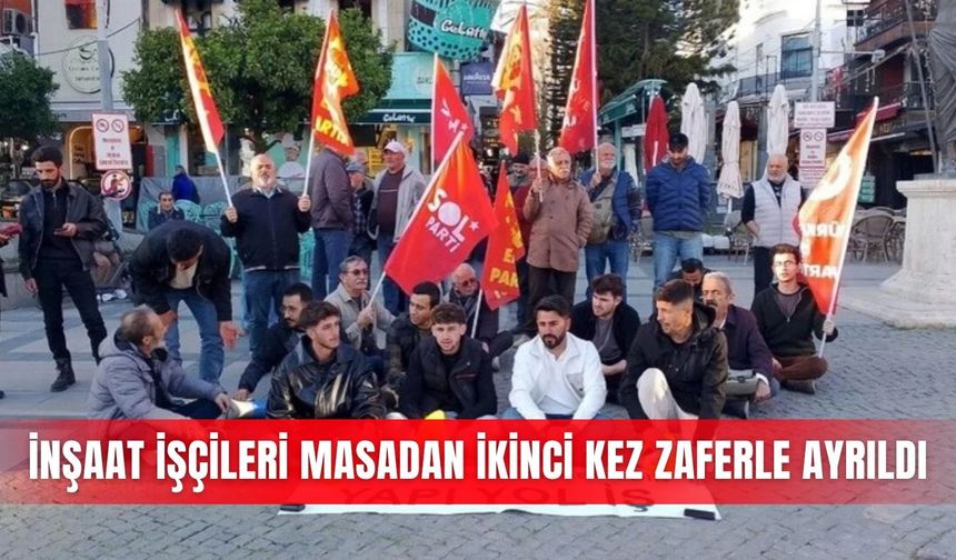 İnşaat işçileri masadan ikinci kez zaferle ayrıldı