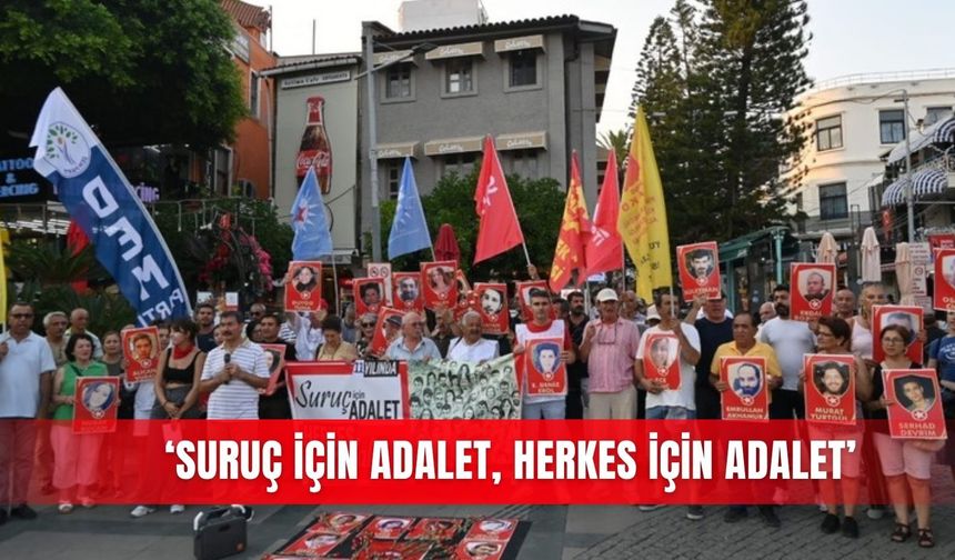 ‘Suruç için adalet, herkes için adalet’