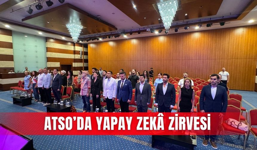 ATSO’da yapay zekâ zirvesi
