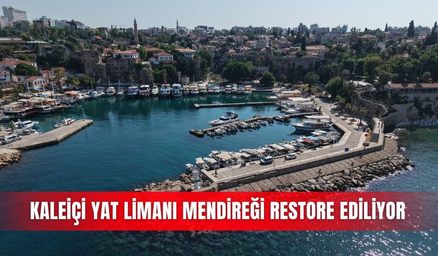 Kaleiçi Yat Limanı mendireği restore ediliyor