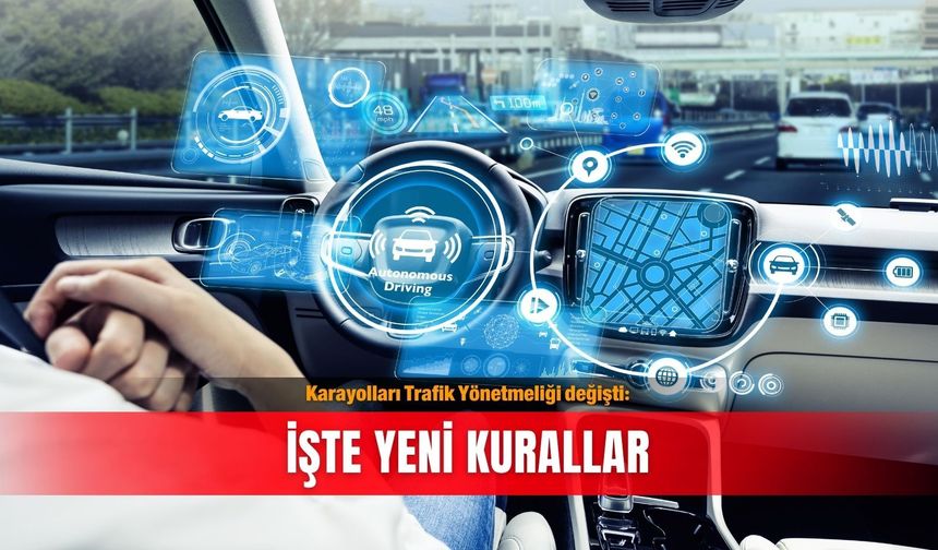 Karayolları Trafik Yönetmeliği değişti: İşte yeni kurallar