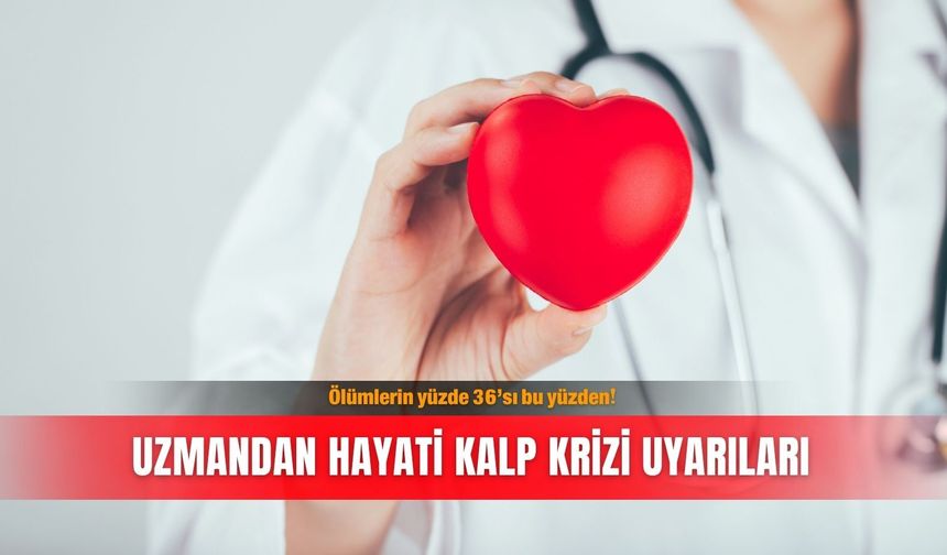 Ölümlerin yüzde 36’sı bu yüzden! Uzmandan hayati kalp krizi uyarıları