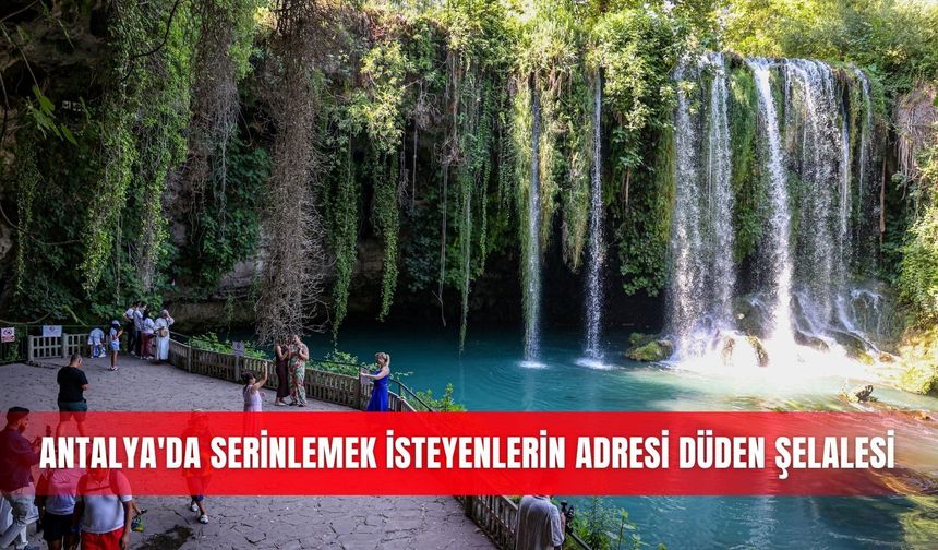 Antalya'da serinlemek isteyenlerin adresi Düden Şelalesi