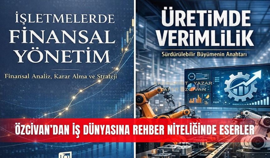 Özcivan’dan iş dünyasına rehber niteliğinde eserler