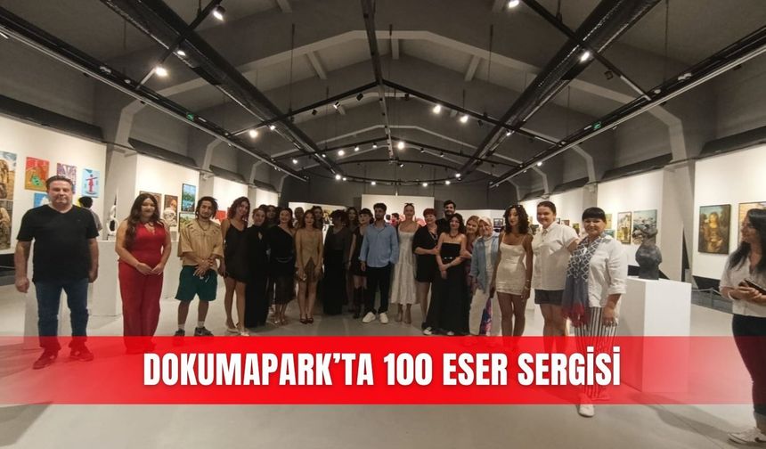 Dokumapark’ta 100 Eser Sergisi
