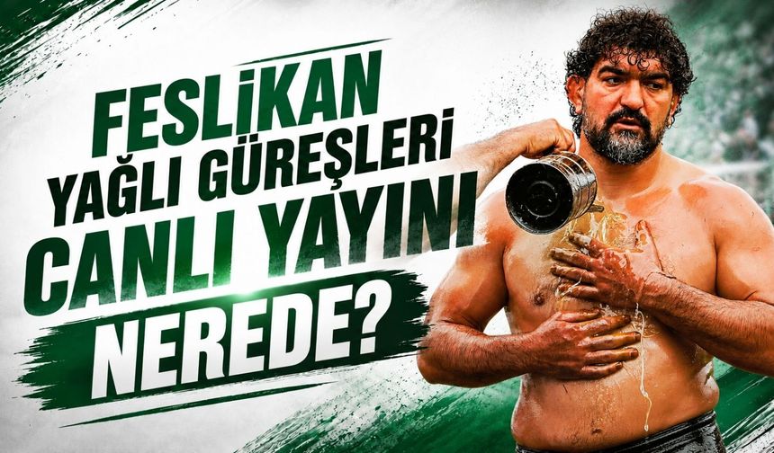 Konyaaltı Feslikan Yağlı Pehlivan Güreşleri canlı yayını nerede? Katılacak başpehlivanlar kimler?