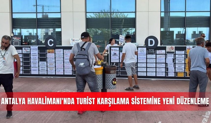 Antalya Havalimanı'nda turist karşılama sistemine yeni düzenleme