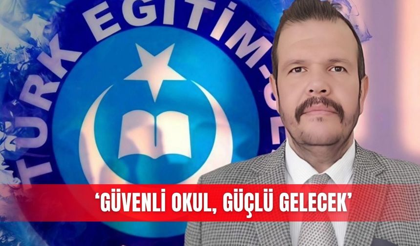 ‘Güvenli okul, güçlü gelecek’