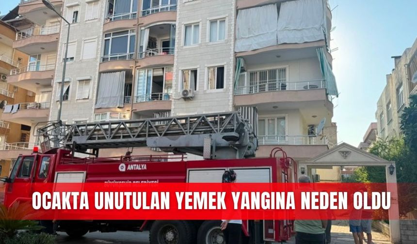 Ocakta unutulan yemek yangına neden oldu