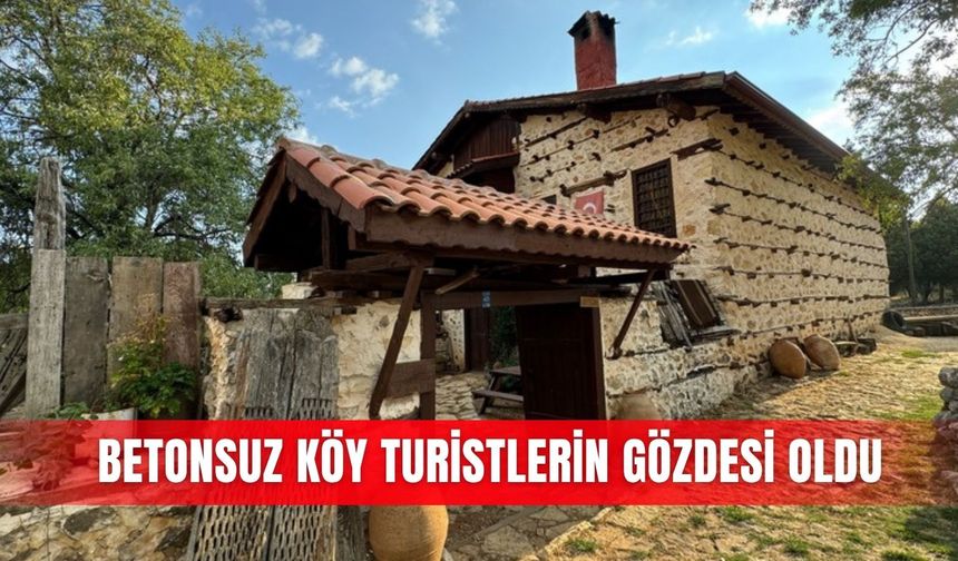 Betonsuz köy turistlerin gözdesi oldu